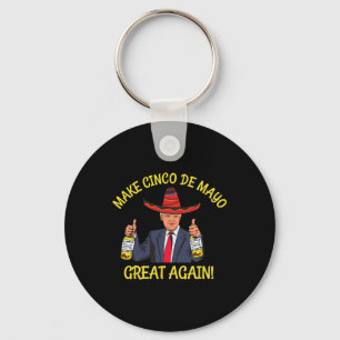 Funny President Trump Make Cinco De Mayo Great Aga Keychain
