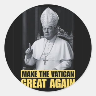 Funny President Trump Wants To Be The Next Pope Ch Classic Round Sticker