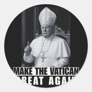 Funny President Trump Wants To Be The Next Pope Ch Classic Round Sticker