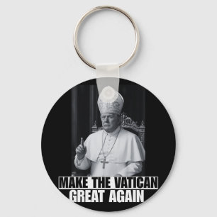 Funny President Trump Wants To Be The Next Pope Ch Keychain
