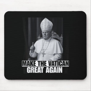 Funny President Trump Wants To Be The Next Pope Ch Mouse Pad