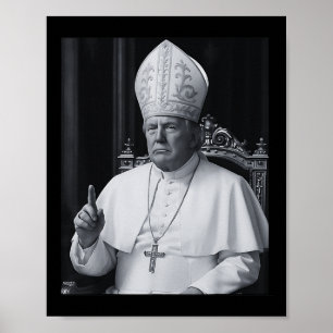 Funny President Trump Wants To Be The Next Pope Ch Poster