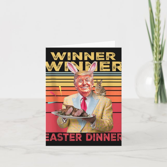 Funny President Trump Winner Winner Easter Dinner  Card (Front)