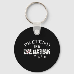 Funny Pretend A Dalmatian Dog Lover Halloween Keychain