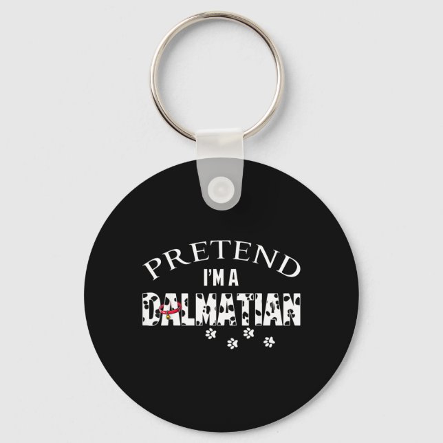 Funny Pretend A Dalmatian Dog Lover Halloween Keychain (Front)