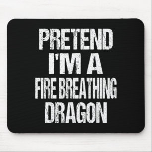 Funny Pretend A Fire Breathing Dragon Halloween Mouse Pad