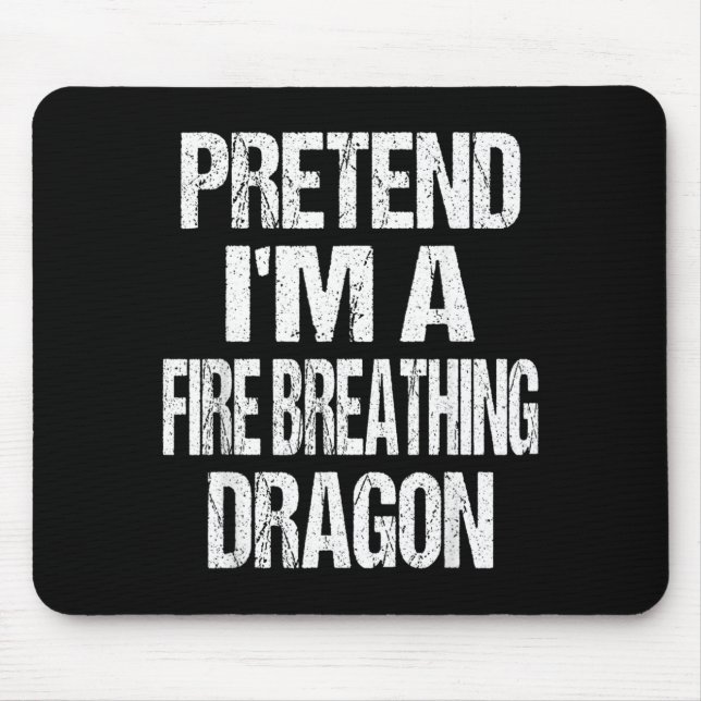Funny Pretend A Fire Breathing Dragon Halloween Mouse Pad (Front)