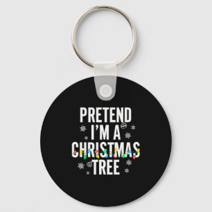 Funny Pretend I'm A Christmas Tree Christmas For W Keychain