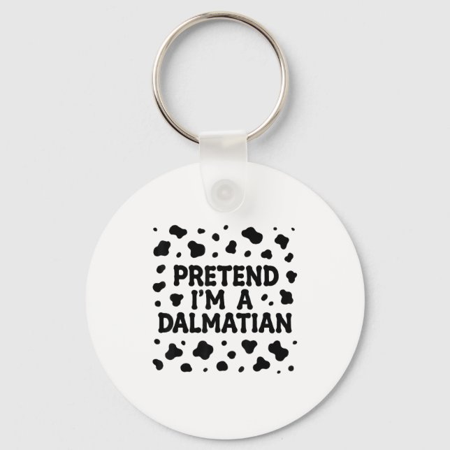 Funny Pretend I'm A Dalmatian Dog Lazy Halloween D Keychain (Front)