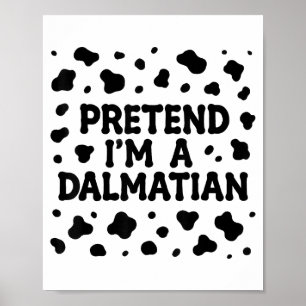 Funny Pretend I'm A Dalmatian Dog Lazy Halloween D Poster