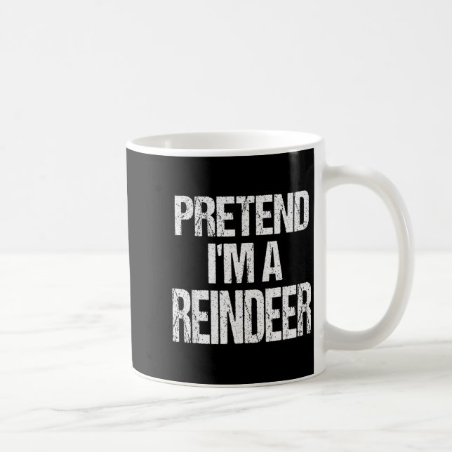 Funny Pretend I'm A Reindeer Christmas Holiday Cos Coffee Mug (Right)