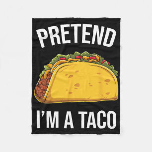 Funny Pretend I'm A Taco Easy Mexican Food Costume Fleece Blanket
