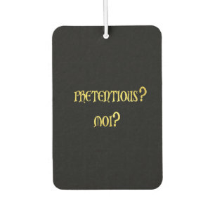 Funny Pretentious Joke Air Freshener
