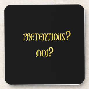 Funny Pretentious Joke Coaster