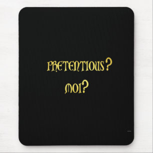 Funny Pretentious Joke Mouse Pad