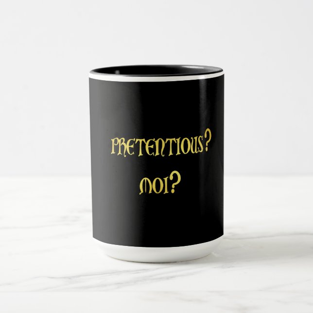 Funny Pretentious Joke Mug (Center)