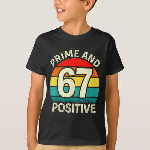 Funny Prime Positive 67 Math Teacher 6 7 Numbers M T-Shirt