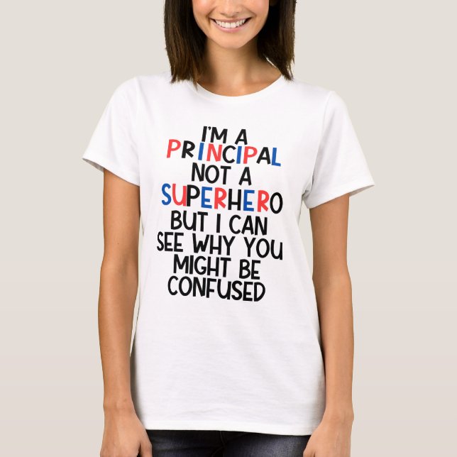 Funny Principal Personalized "not a superhero"  T-Shirt (Front)