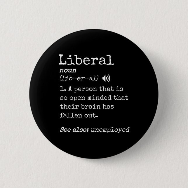Funny Pro Conservative Meme Anti Liberal Definitio 2 Inch Round Button (Front)