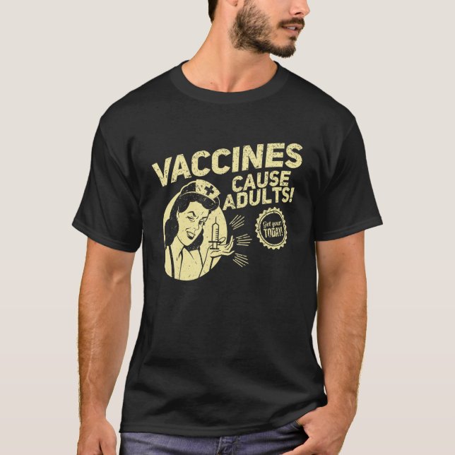 Funny Pro Vaccination T Shirt Vaccines Cause Adult (Front)
