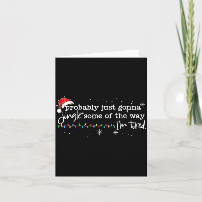 Funny Probably Just Gonna Jingle Some Of The Way I Card (Front)