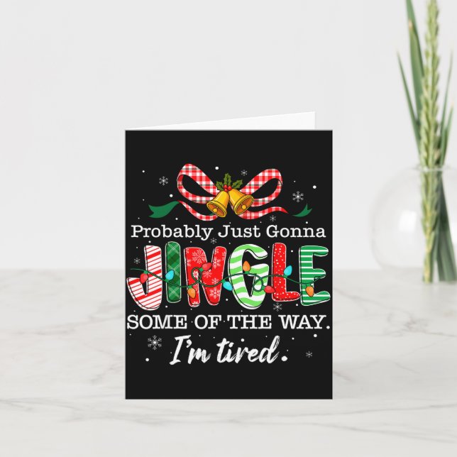 Funny Probably Just Gonna Jingle Some Of The Way I Card (Front)