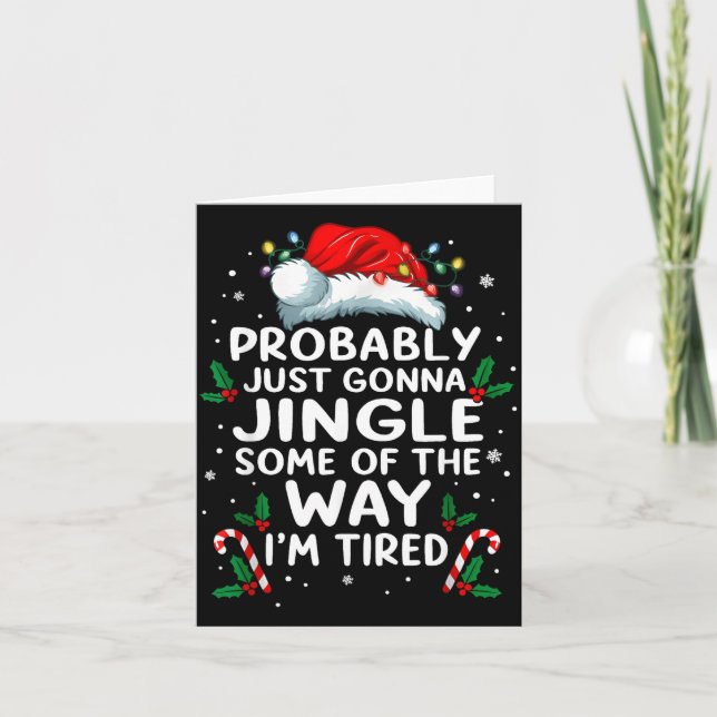 Funny Probably Just Gonna Jingle Some Of The Way I Card (Front)