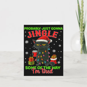 Funny Probably Just Gonna Jingle Some Of The Way I Card