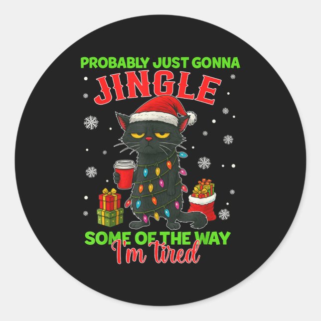 Funny Probably Just Gonna Jingle Some Of The Way I Classic Round Sticker (Front)