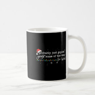 Funny Probably Just Gonna Jingle Some Of The Way I Coffee Mug
