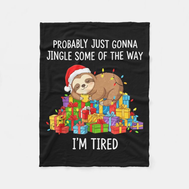 Funny Probably Just Gonna Jingle Some Of The Way I Fleece Blanket (Front)