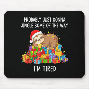 Funny Probably Just Gonna Jingle Some Of The Way I Mouse Pad