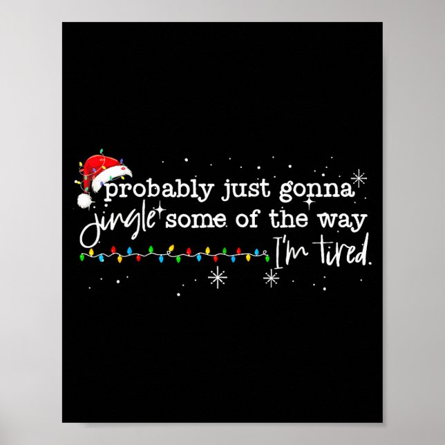 Funny Probably Just Gonna Jingle Some Of The Way I Poster (Front)