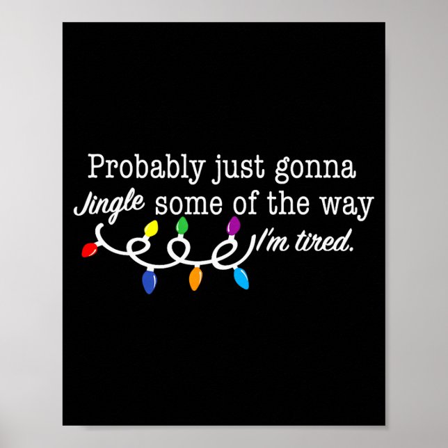 Funny Probably Just Gonna Jingle Some Of The Way I Poster (Front)