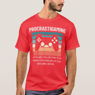 Funny Procrastigaming Gamer Video Game Gaming Geek T-Shirt