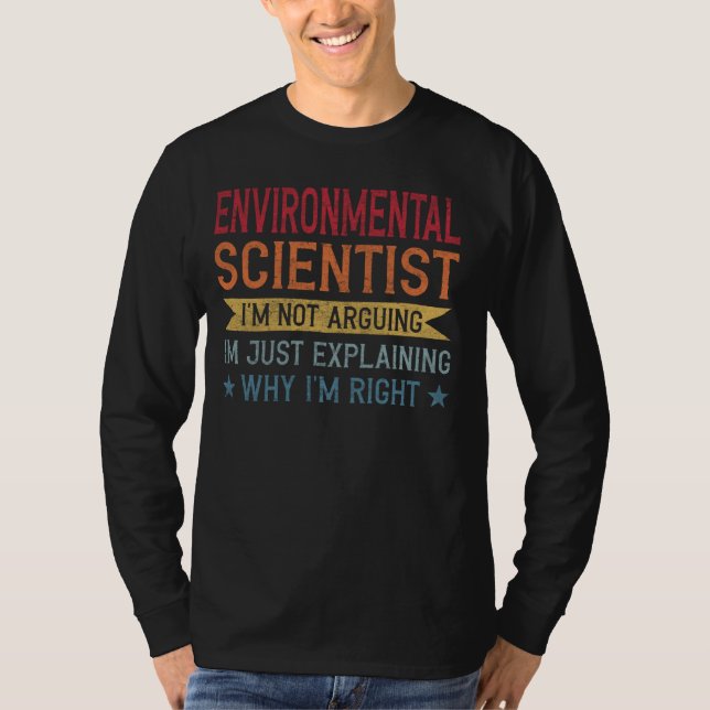 Funny Profession Quote Environmental Scientist T-Shirt (Front)