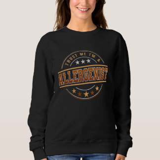 Funny Profession Quote Im A Allergenist Sweatshirt