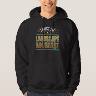 Funny Profession Quote Im A Landscape Architect Hoodie