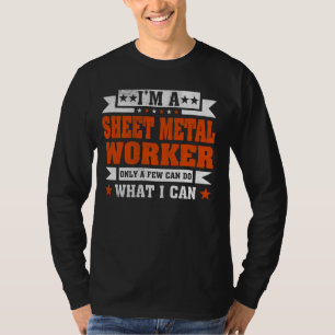 Funny Profession Quote I'm A Sheet Metal Worker T-Shirt