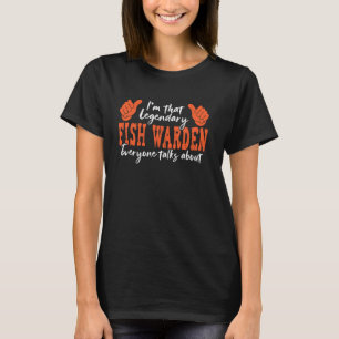 Funny Profession Quote Legendary Fish Warden T-Shirt