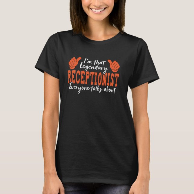 Funny Profession Quote Legendary Receptionist T-Shirt (Front)