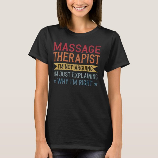 Funny Profession Quote Massage Therapist T-Shirt (Front)