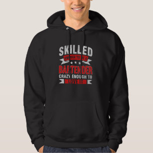 Funny Profession Quote Skilled Bartender Hoodie