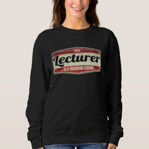 Funny Profession Quote Vintage Lecturer Sweatshirt