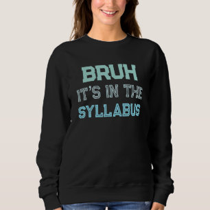 Funny Professor Saying Teaching Staff It's In The Sweatshirt