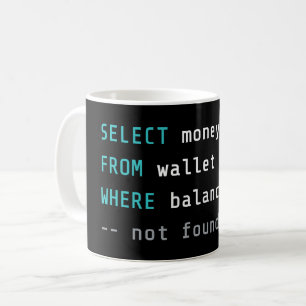 Funny Programmer Broke Joke SQL Code Geek  Coffee Mug