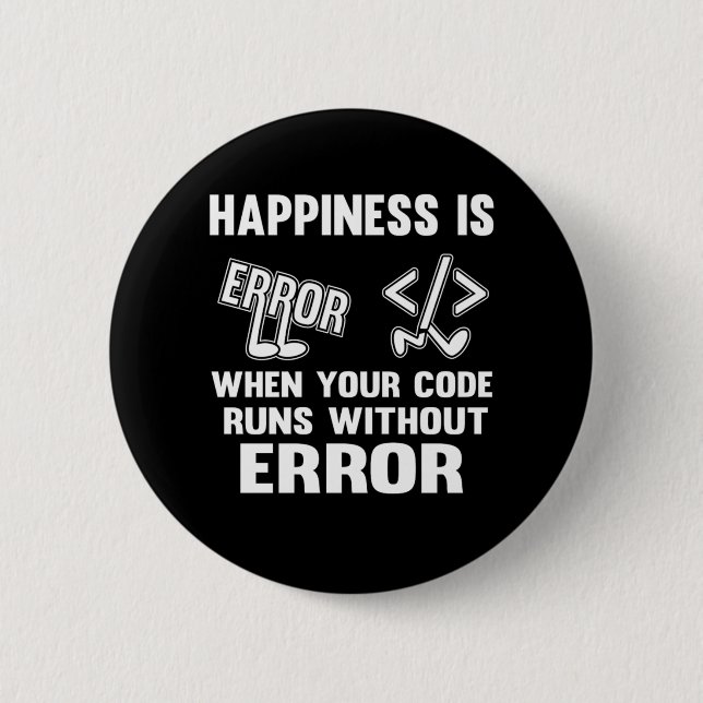 Funny Programmer Happiness Debugging Coding Gift 2 Inch Round Button (Front)