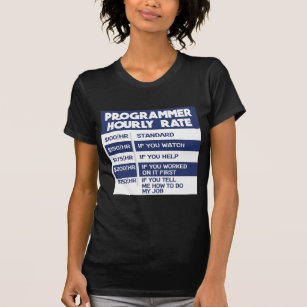 Funny Programmer Hourly Rate Computer IT Coder T-Shirt