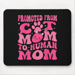 Funny Promoted New Born Promoted From Cat Mom To H Mouse Pad