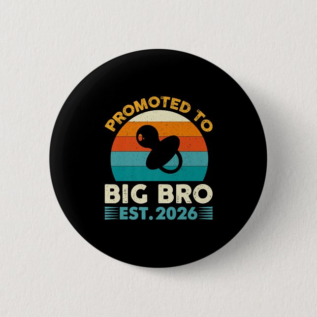 Funny Promoted To Big Brother 2026 Soon To Be Big  2 Inch Round Button (Front)